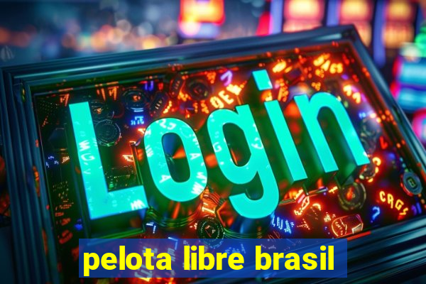 pelota libre brasil